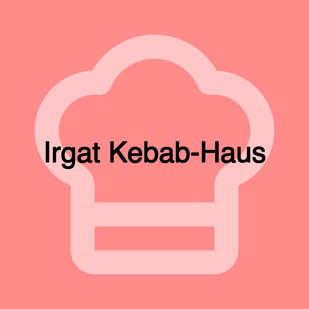 Irgat Kebab-Haus