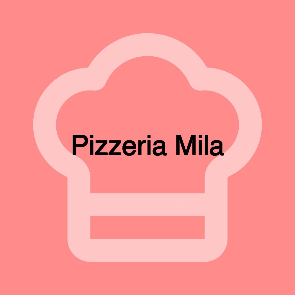 Pizzeria Mila