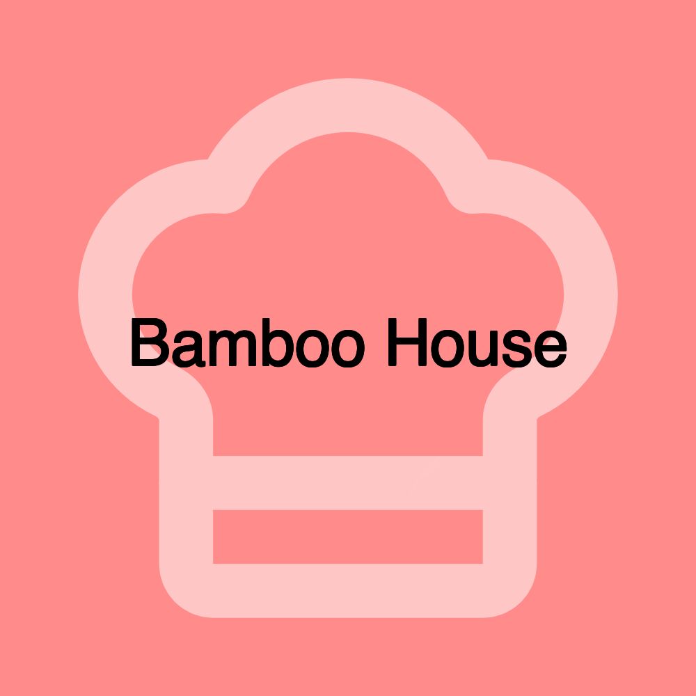 Bamboo House Bamboo House