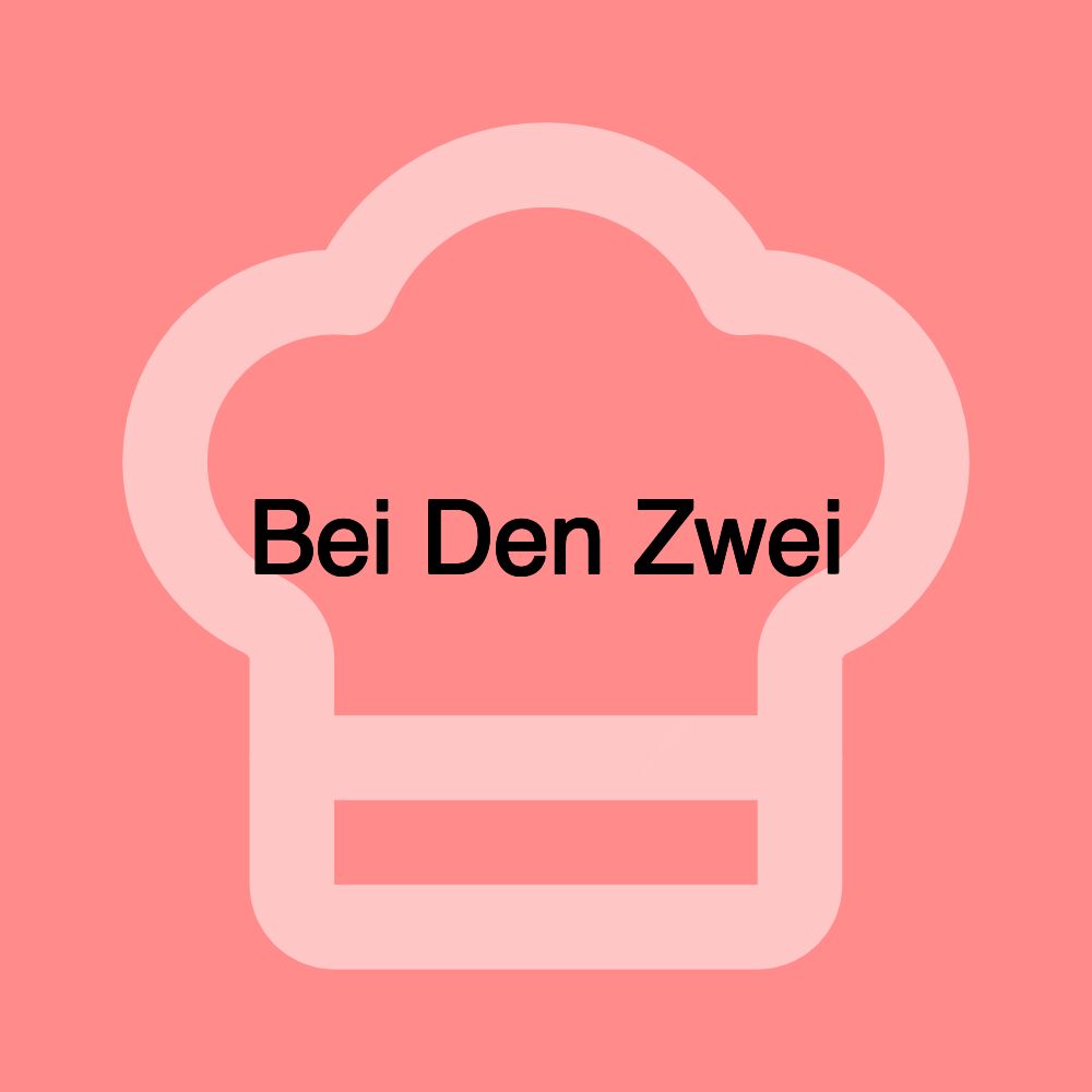 Bei Den Zwei Bei Den Zwei