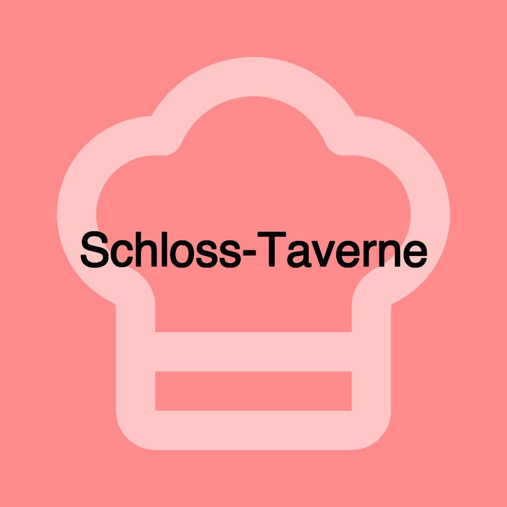 Schloss-Taverne Schloss-Taverne