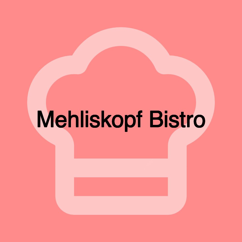 Mehliskopf Bistro