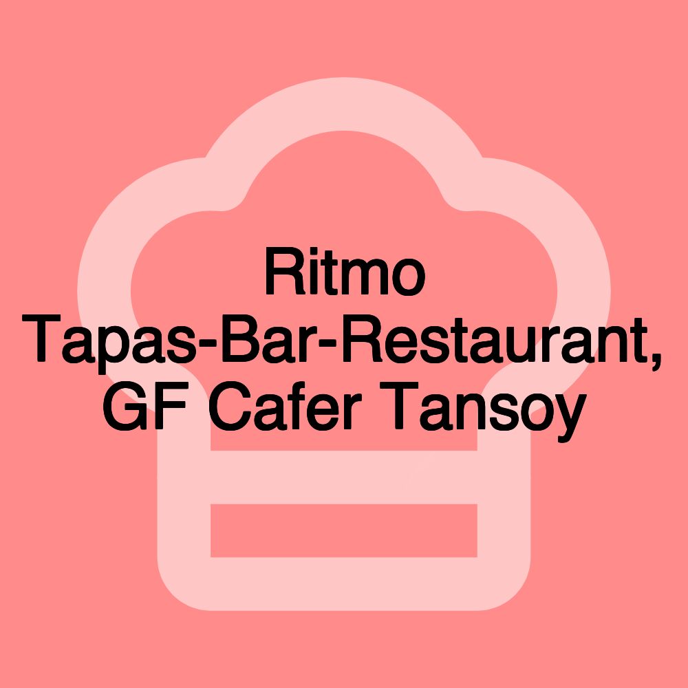 Ritmo Tapas-Bar-Restaurant, GF Cafer Tansoy Ritmo Tapas-Bar-Restaurant, GF Cafer Tansoy