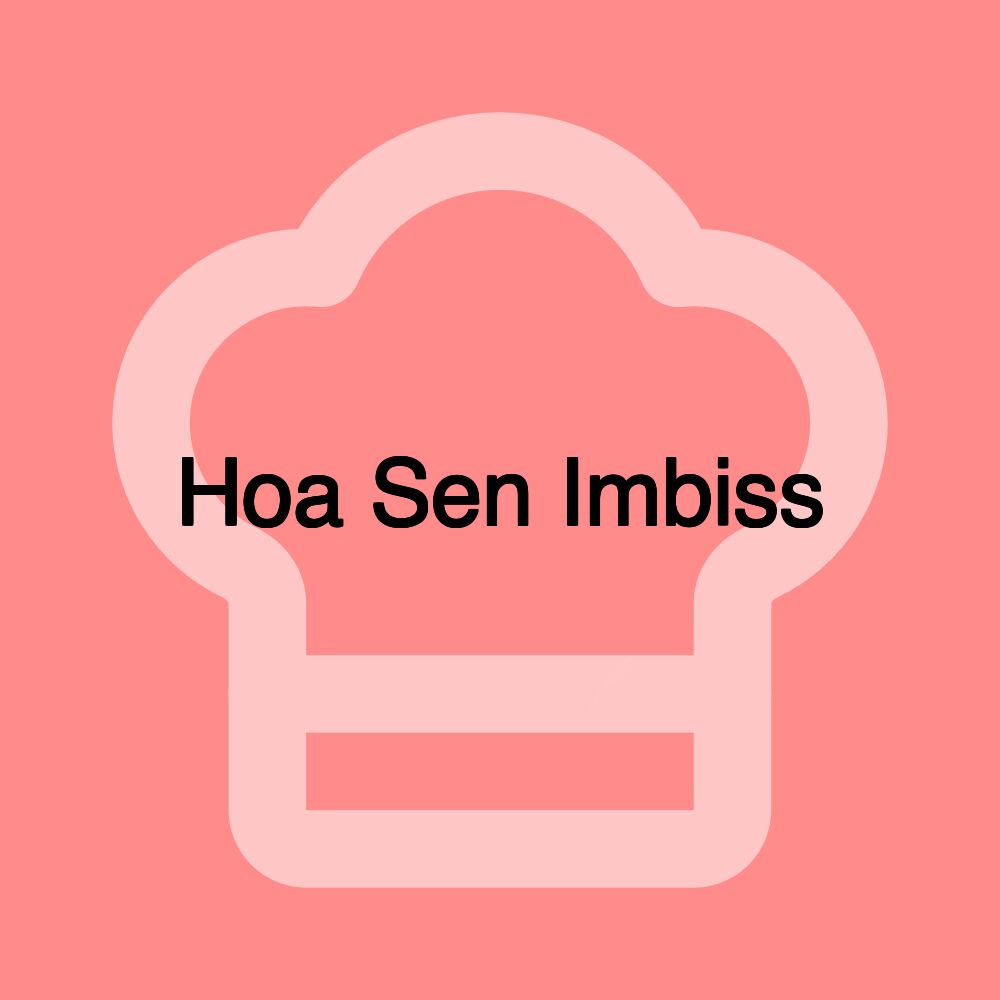 Hoa Sen Imbiss Hoa Sen Imbiss