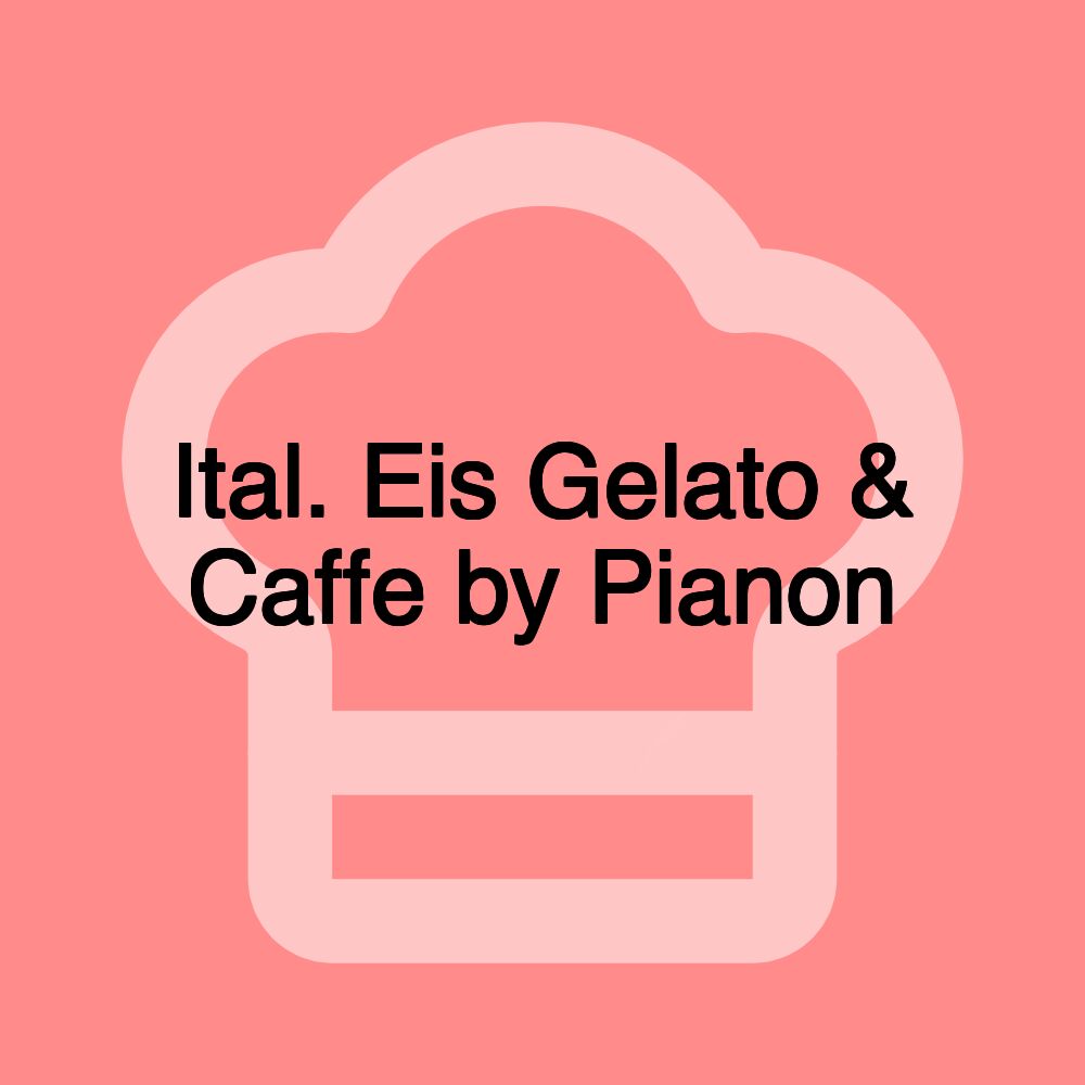 Ital. Eis Gelato & Caffe by Pianon