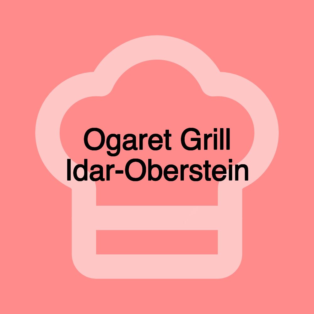 Ogaret Grill Idar-Oberstein Ogaret Grill Idar-Oberstein
