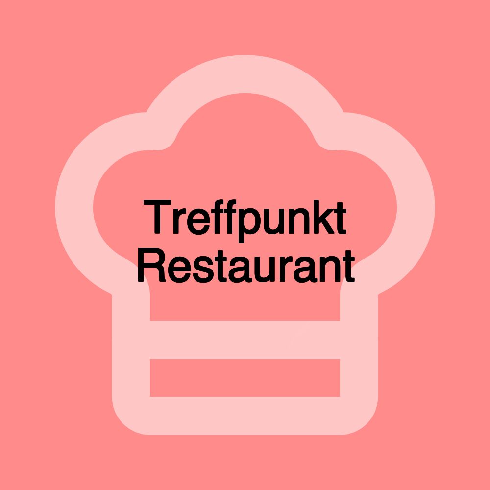 Treffpunkt Restaurant Treffpunkt Restaurant