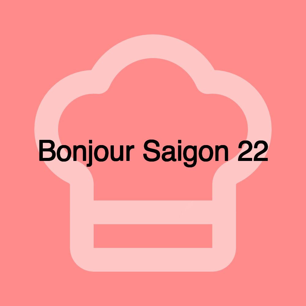 Bonjour Saigon 22 Bonjour Saigon 22
