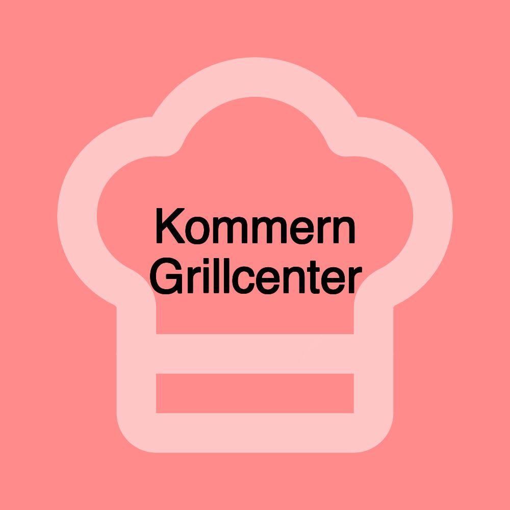 Kommern Grillcenter Kommern Grillcenter
