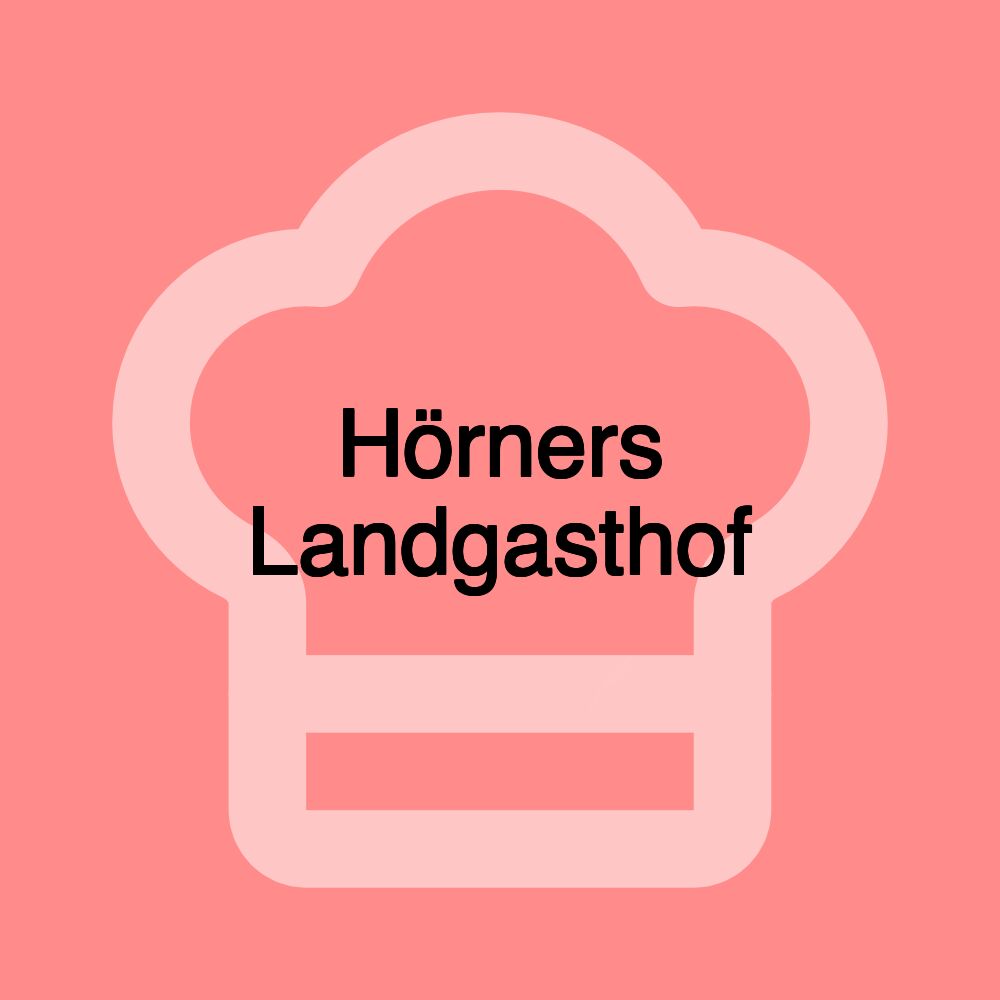 Hörners Landgasthof Hörners Landgasthof