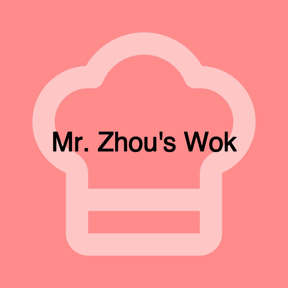 Mr. Zhou's Wok