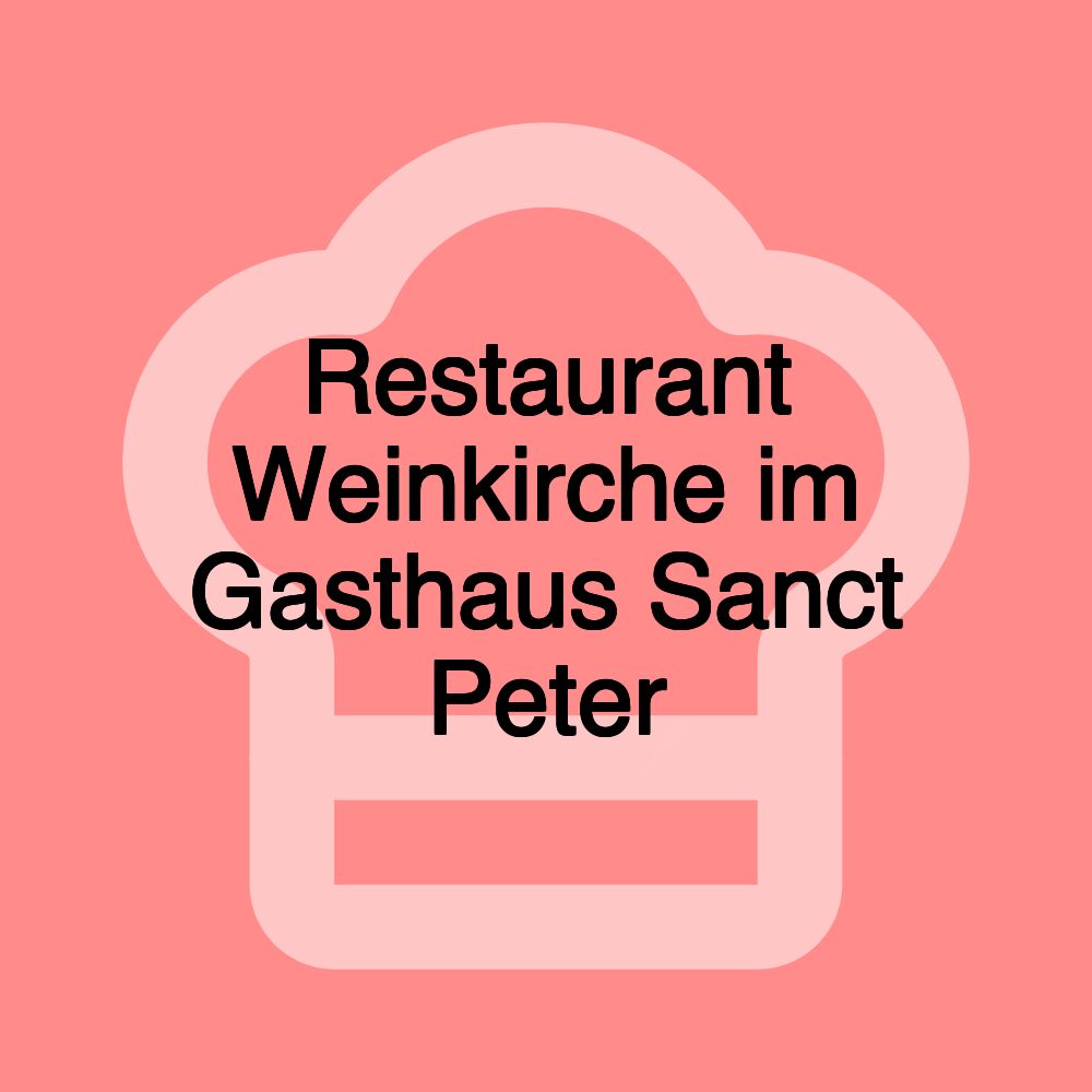 Restaurant Weinkirche im Gasthaus Sanct Peter