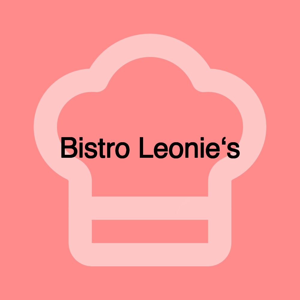 Bistro Leonie‘s Bistro Leonie‘s