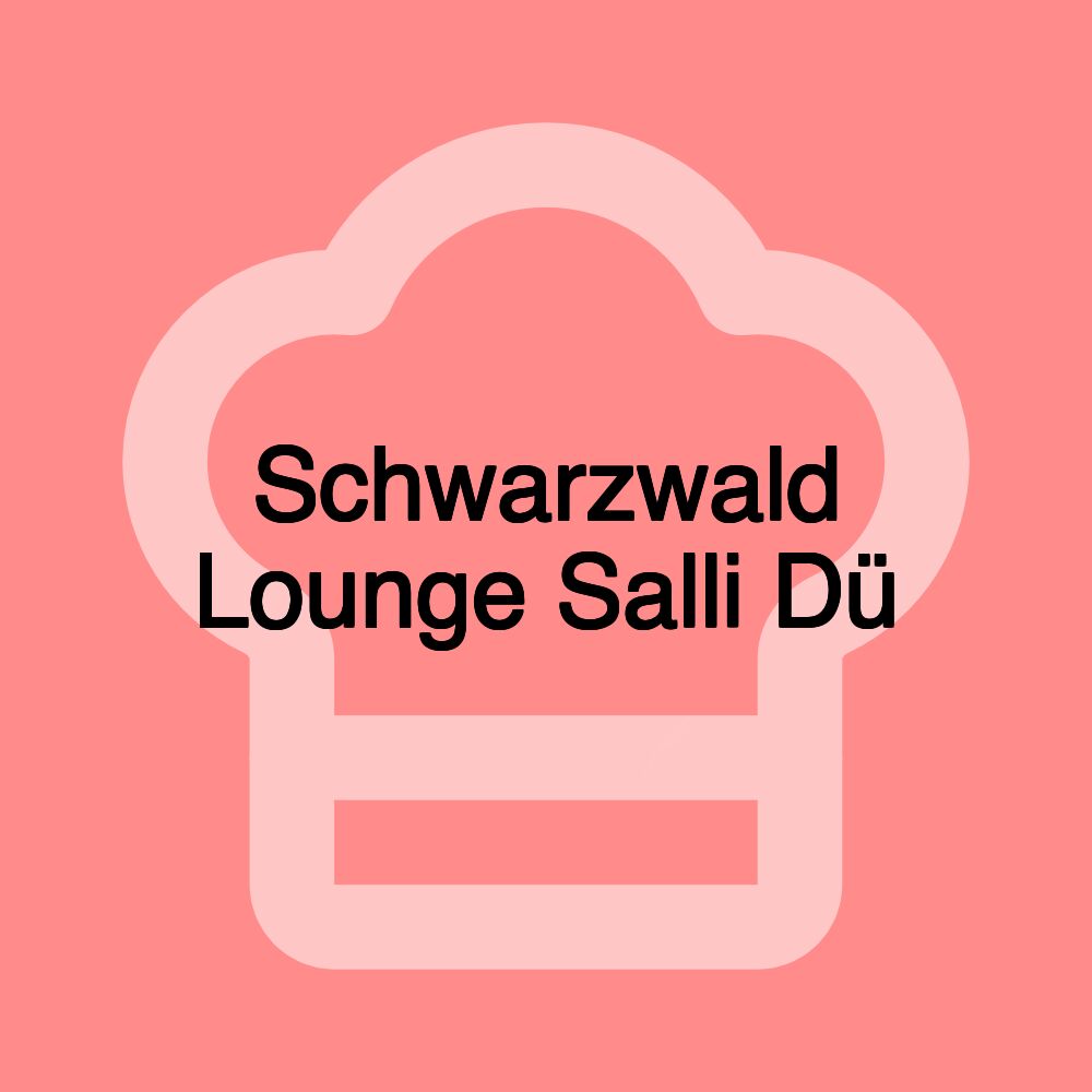 Schwarzwald Lounge Salli Dü Schwarzwald Lounge Salli Dü