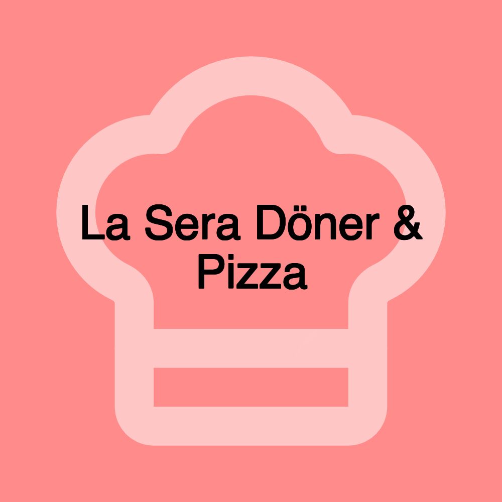 La Sera Döner & Pizza