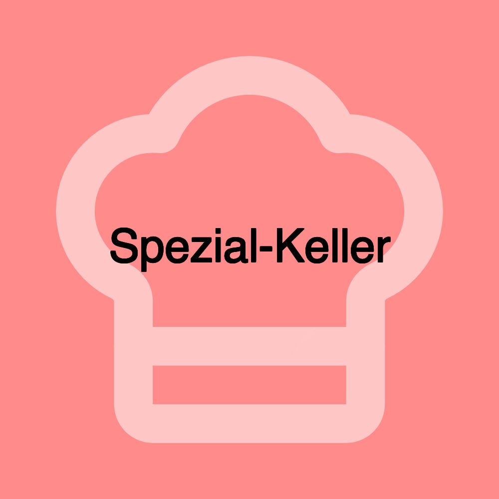 Spezial-Keller Spezial-Keller