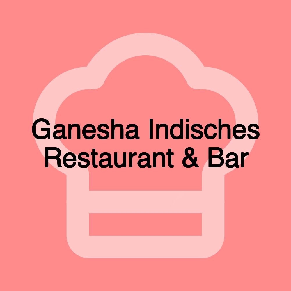 Ganesha Indisches Restaurant & Bar