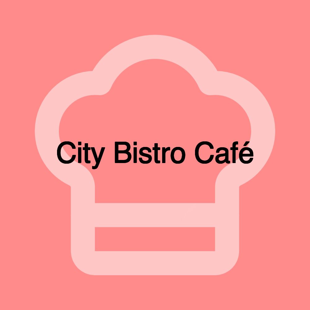 City Bistro Café City Bistro Café