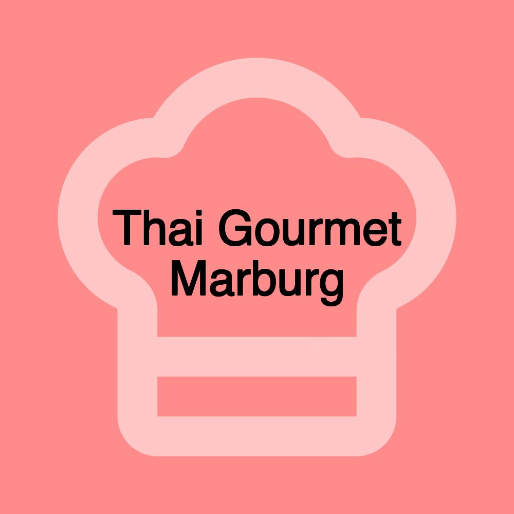 Thai Gourmet Marburg Thai Gourmet Marburg