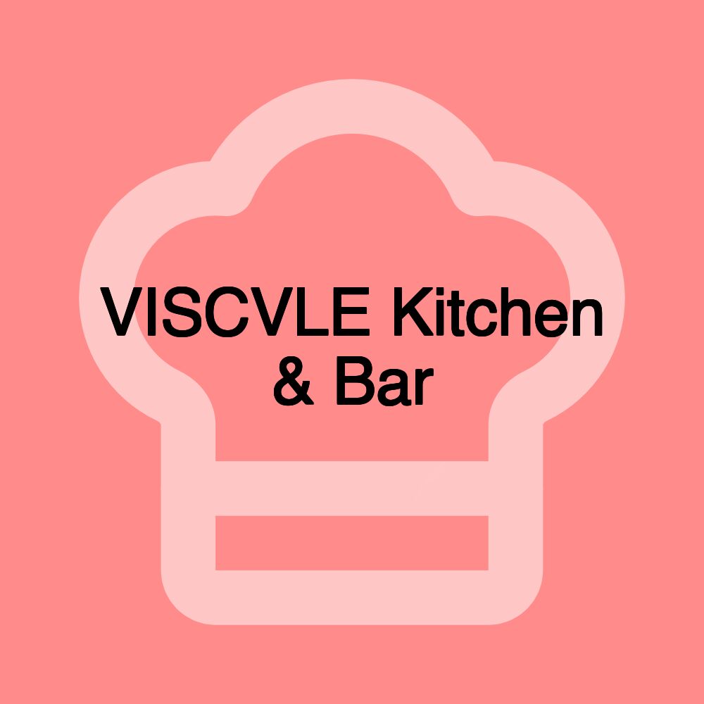 VISCVLE Kitchen & Bar