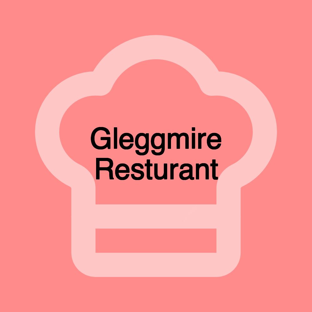 Gleggmire Resturant