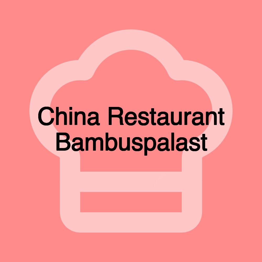 China Restaurant Bambuspalast China Restaurant Bambuspalast