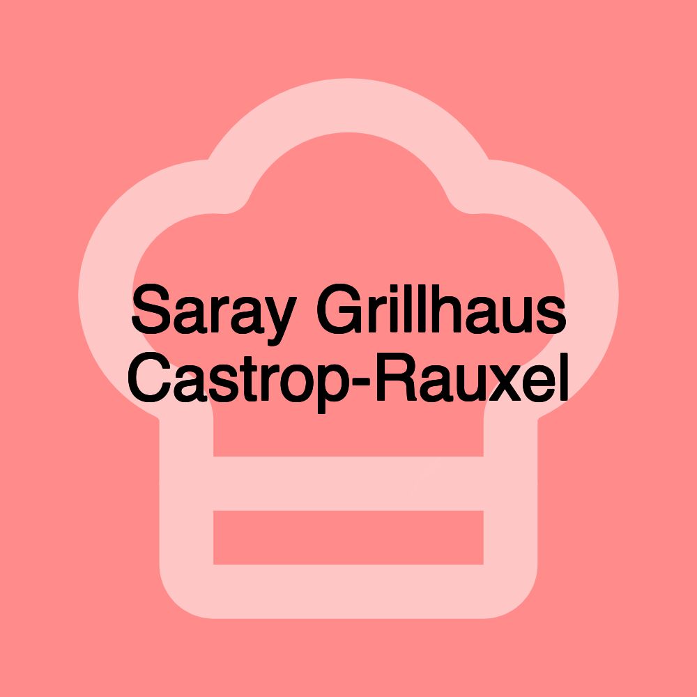 Saray Grillhaus Castrop-Rauxel