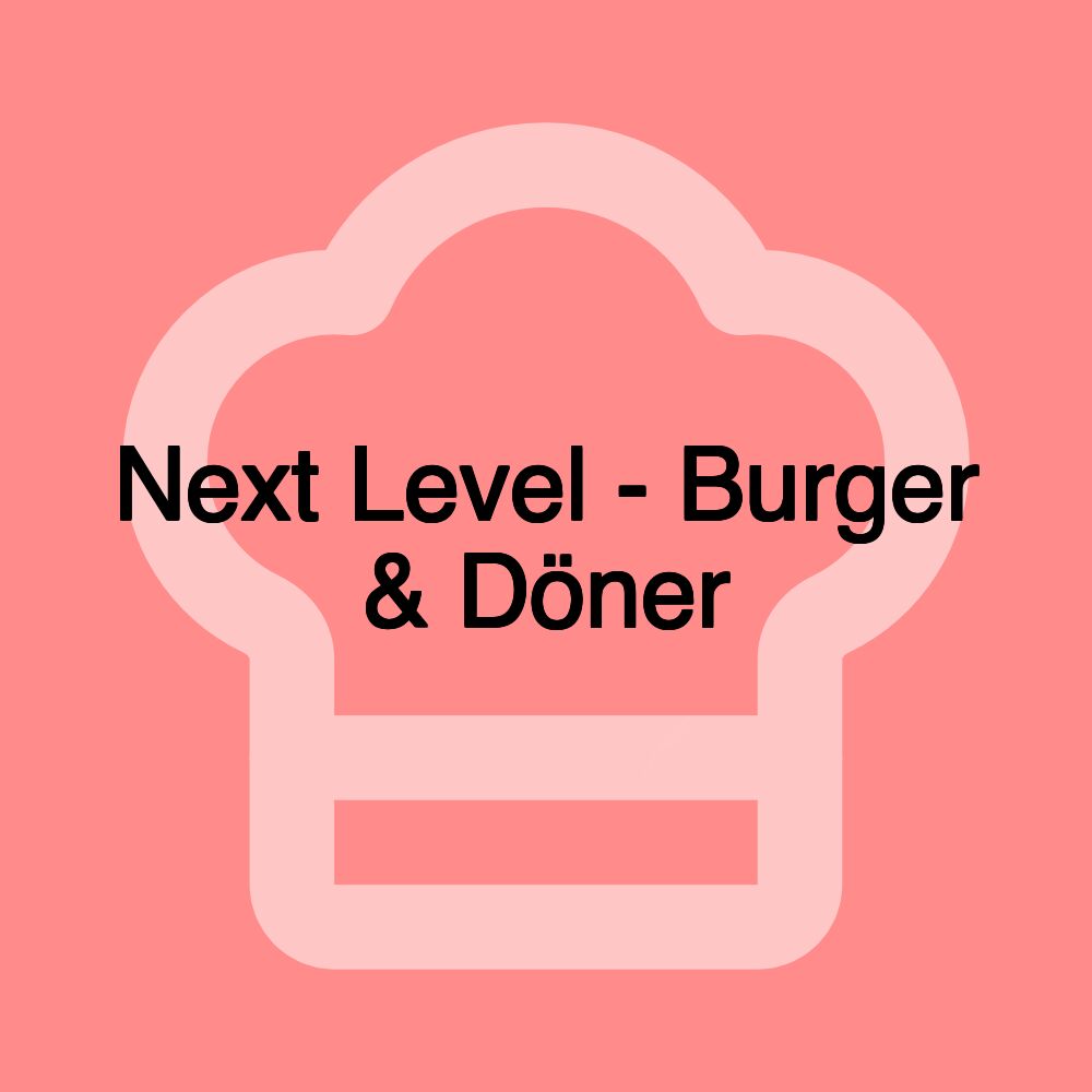 Next Level - Burger & Döner