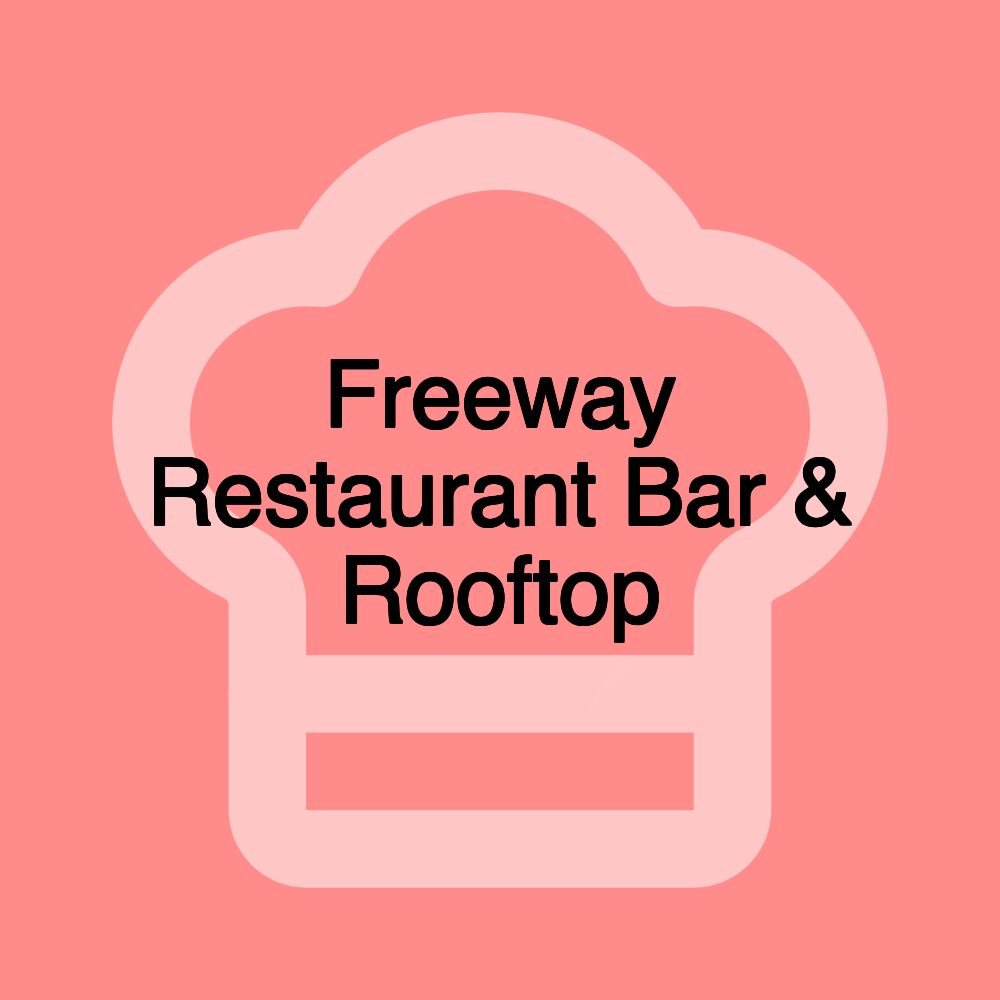Freeway Restaurant Bar & Rooftop
