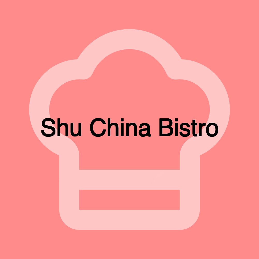 Shu China Bistro