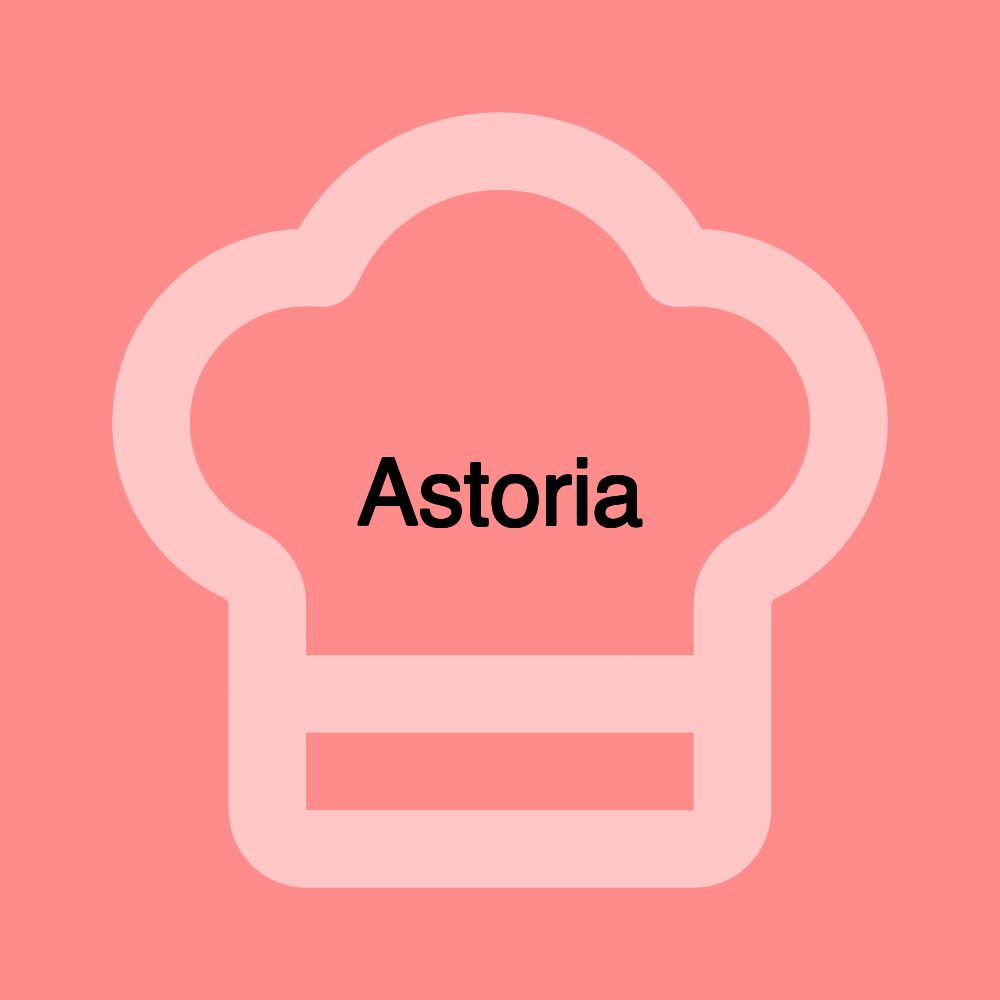 Astoria Astoria