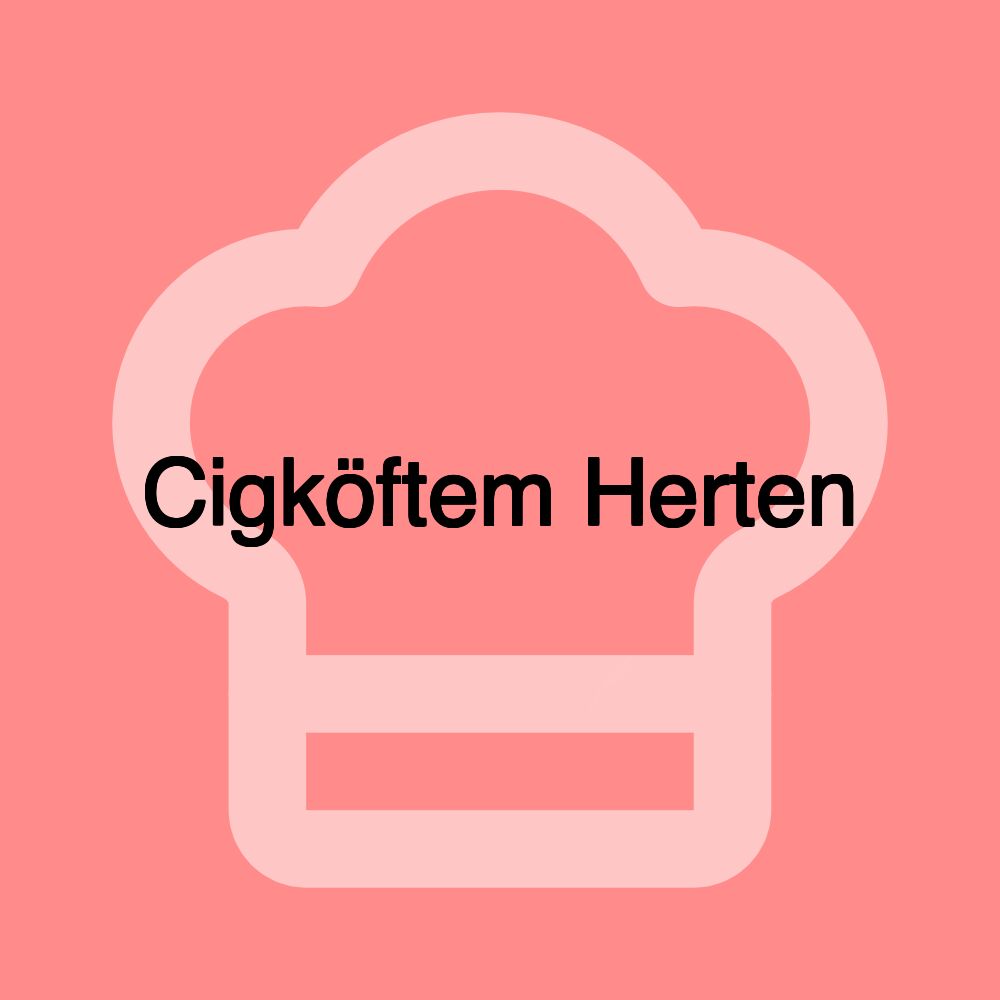 Cigköftem Herten Cigköftem Herten