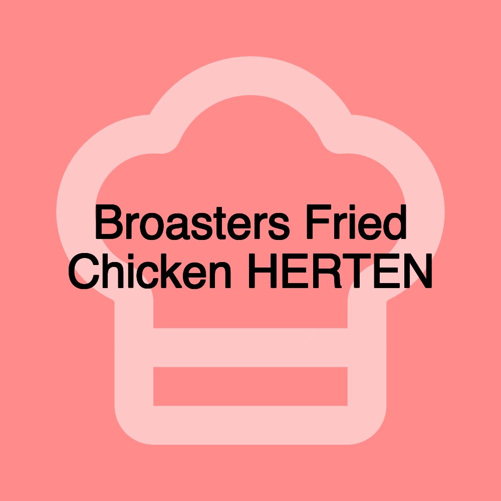 Broasters Fried Chicken HERTEN Broasters Fried Chicken HERTEN