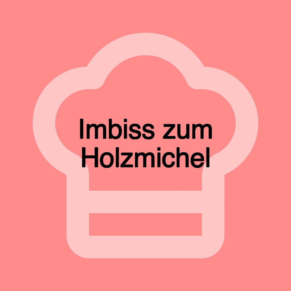 Imbiss zum Holzmichel