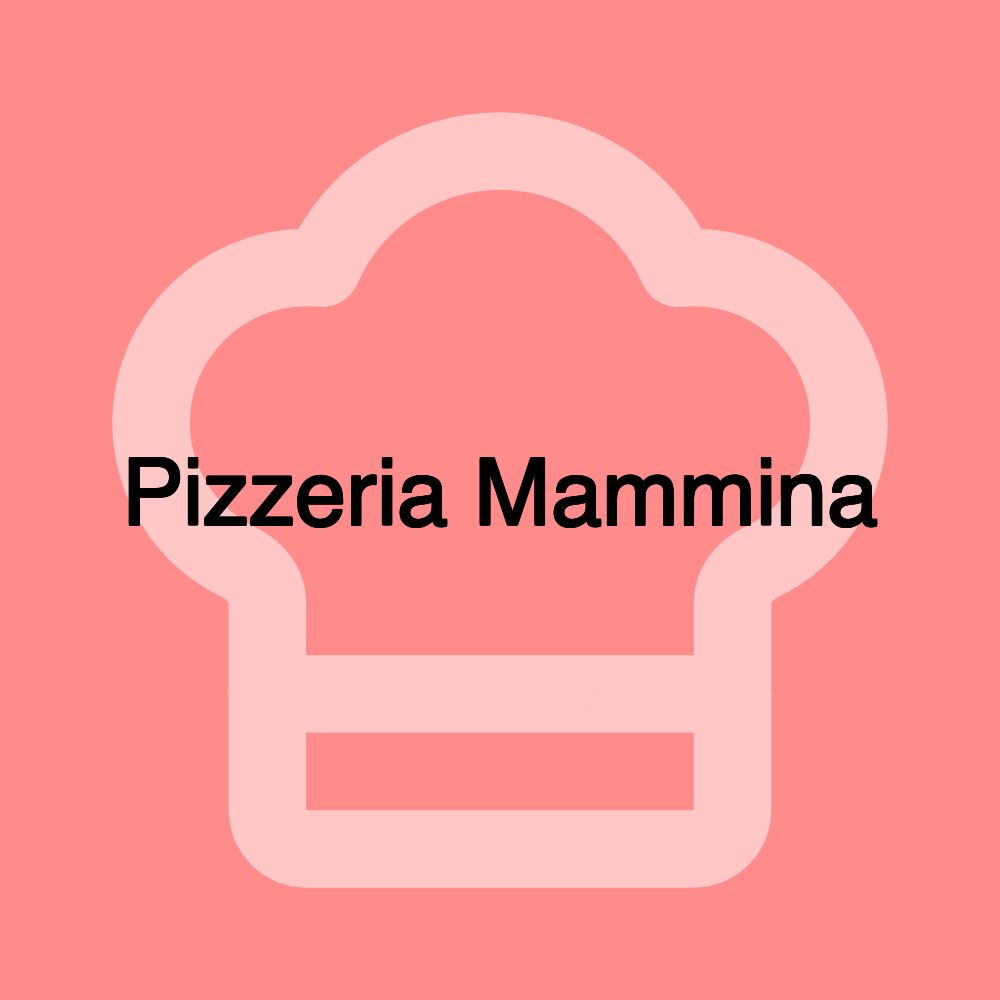 Pizzeria Mammina Pizzeria Mammina