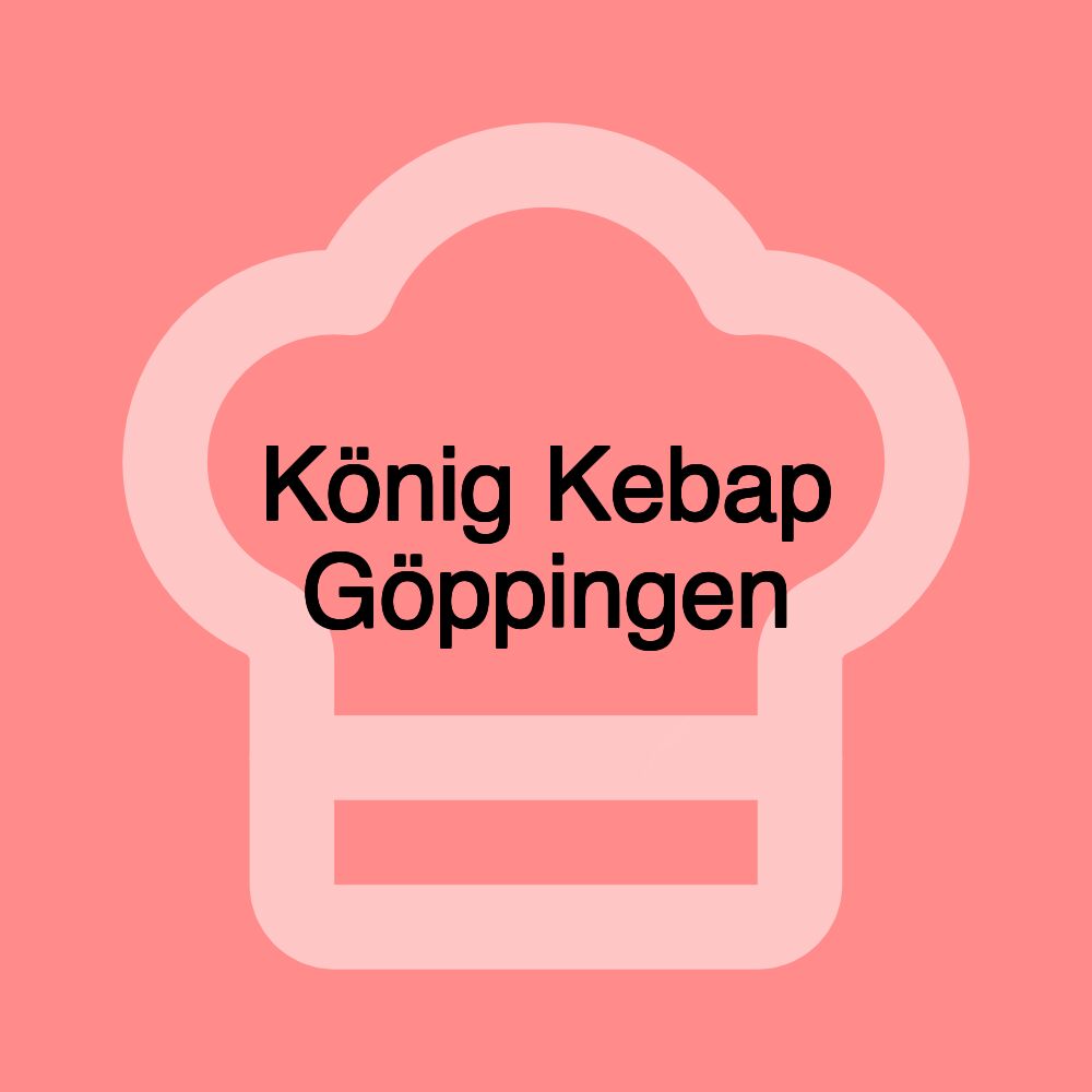 König Kebap Göppingen