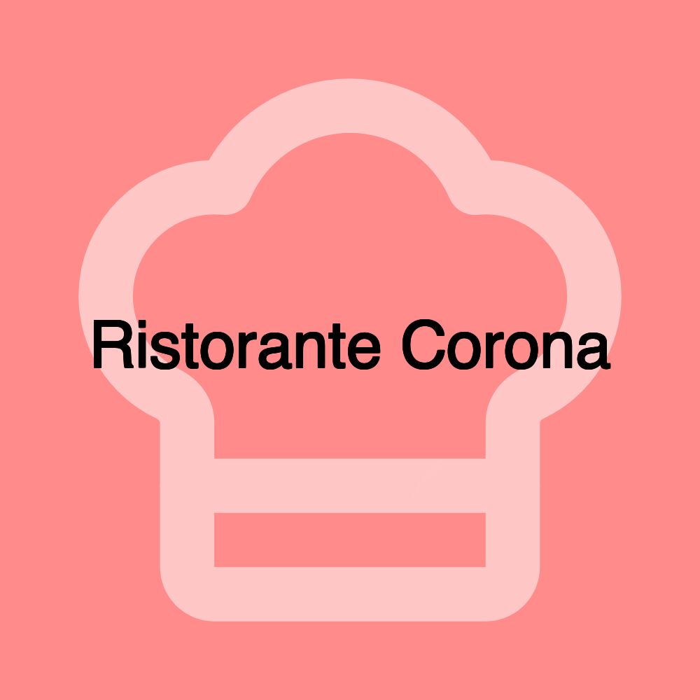 Ristorante Corona Ristorante Corona