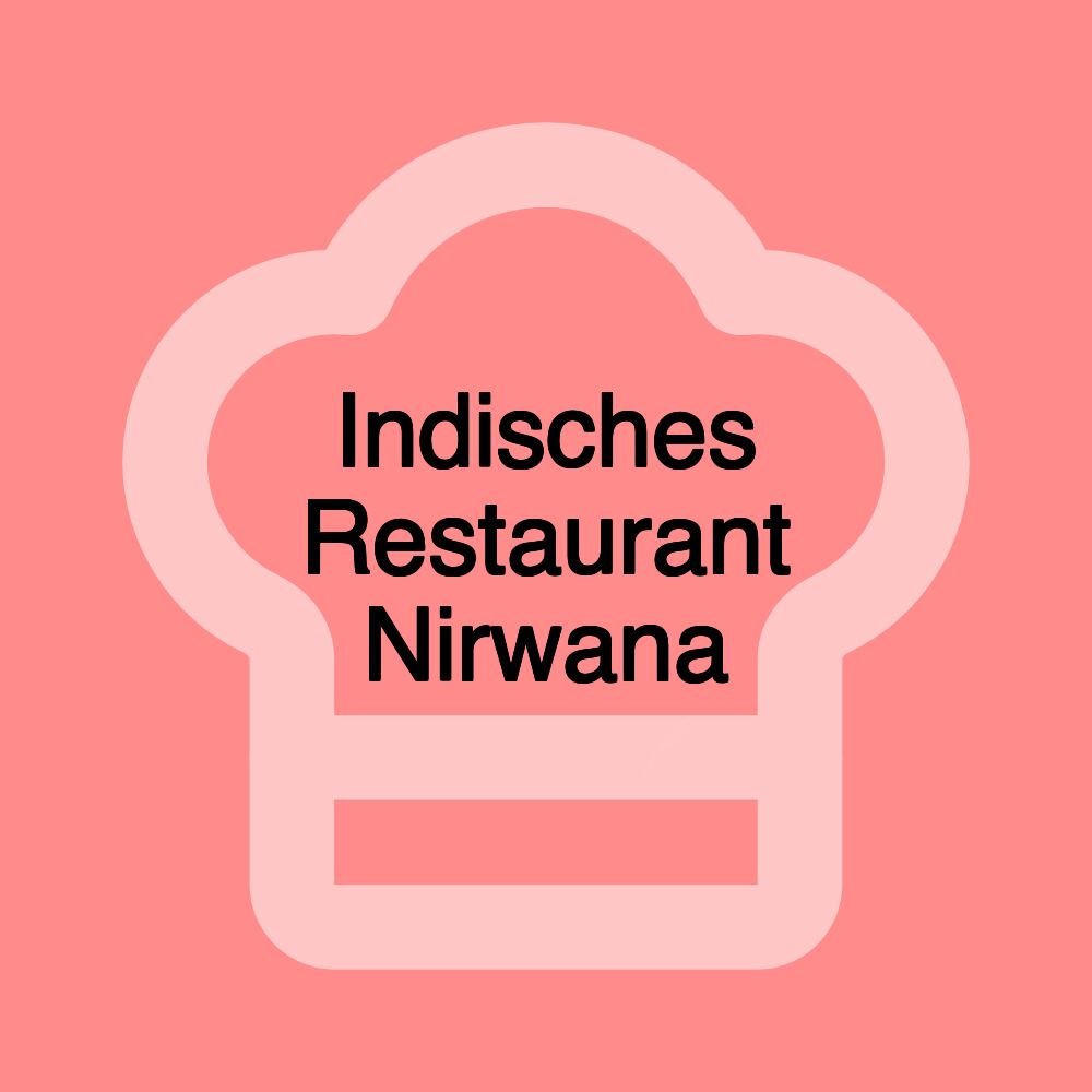 Indisches Restaurant Nirwana Indisches Restaurant Nirwana