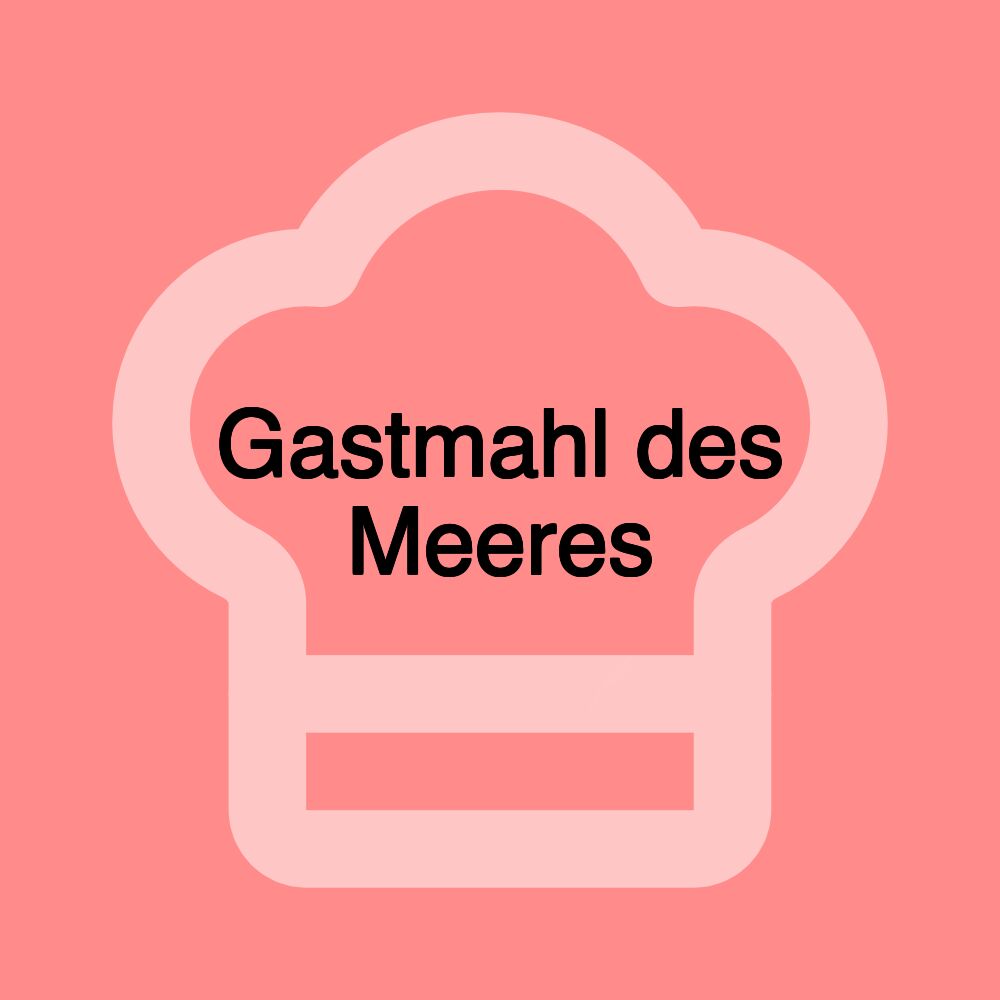 Gastmahl des Meeres