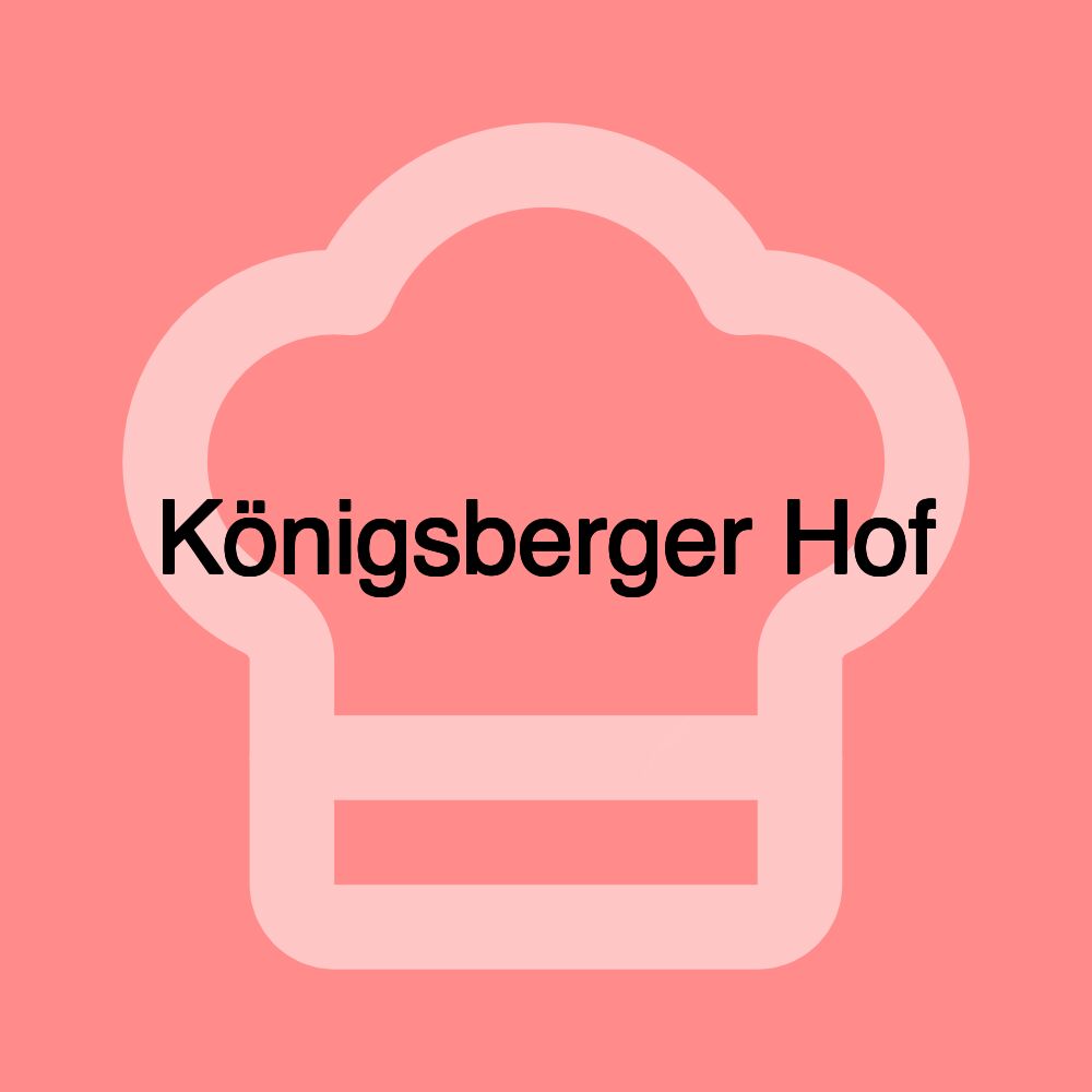 Königsberger Hof Königsberger Hof