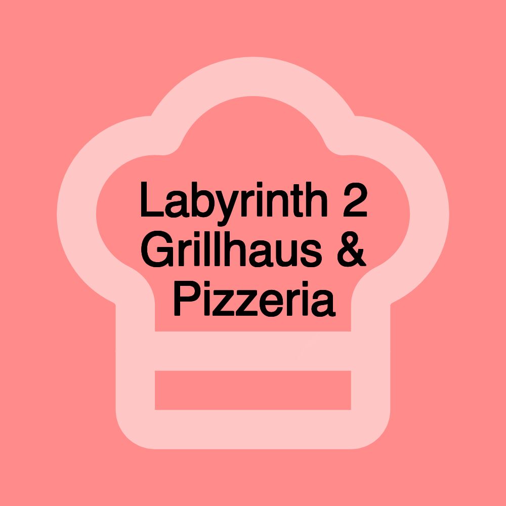 Labyrinth 2 Grillhaus & Pizzeria Labyrinth 2 Grillhaus & Pizzeria
