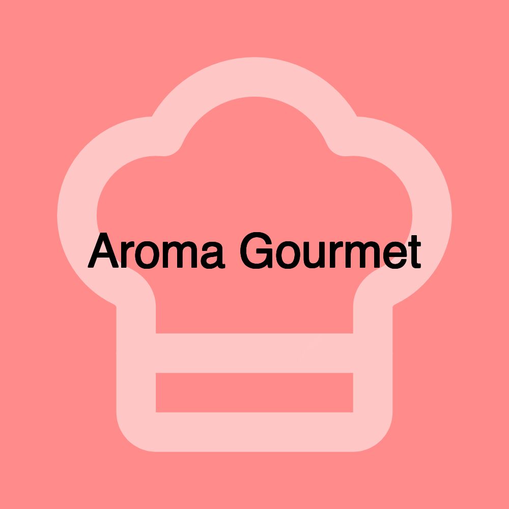 Aroma Gourmet