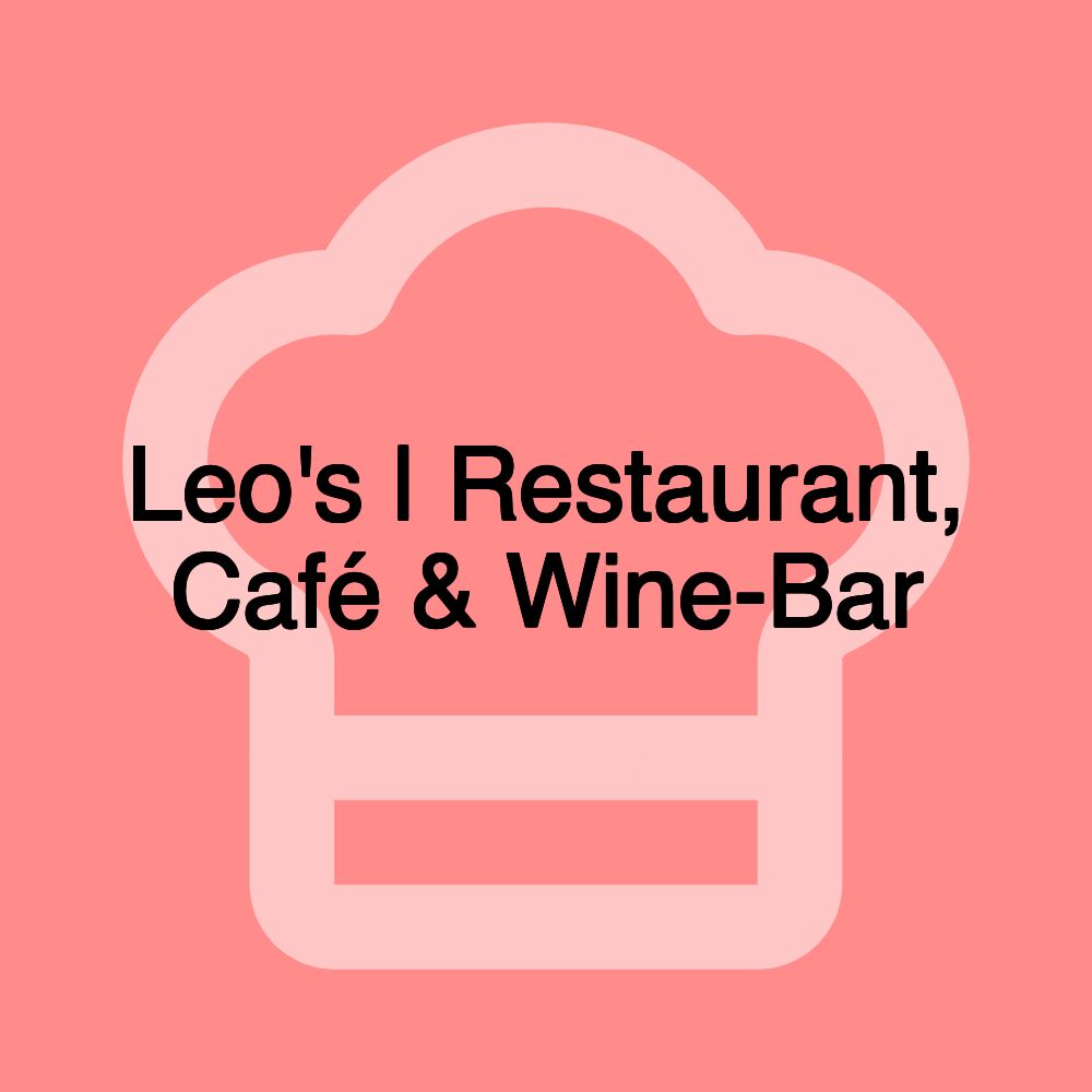 Leo's | Restaurant, Café & Wine-Bar