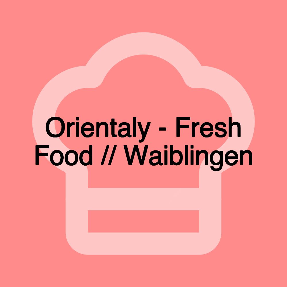 Orientaly - Fresh Food // Waiblingen