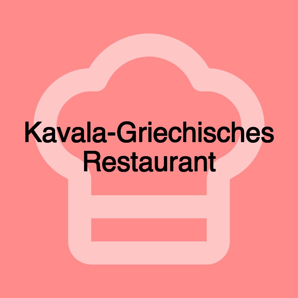 Kavala-Griechisches Restaurant Kavala-Griechisches Restaurant