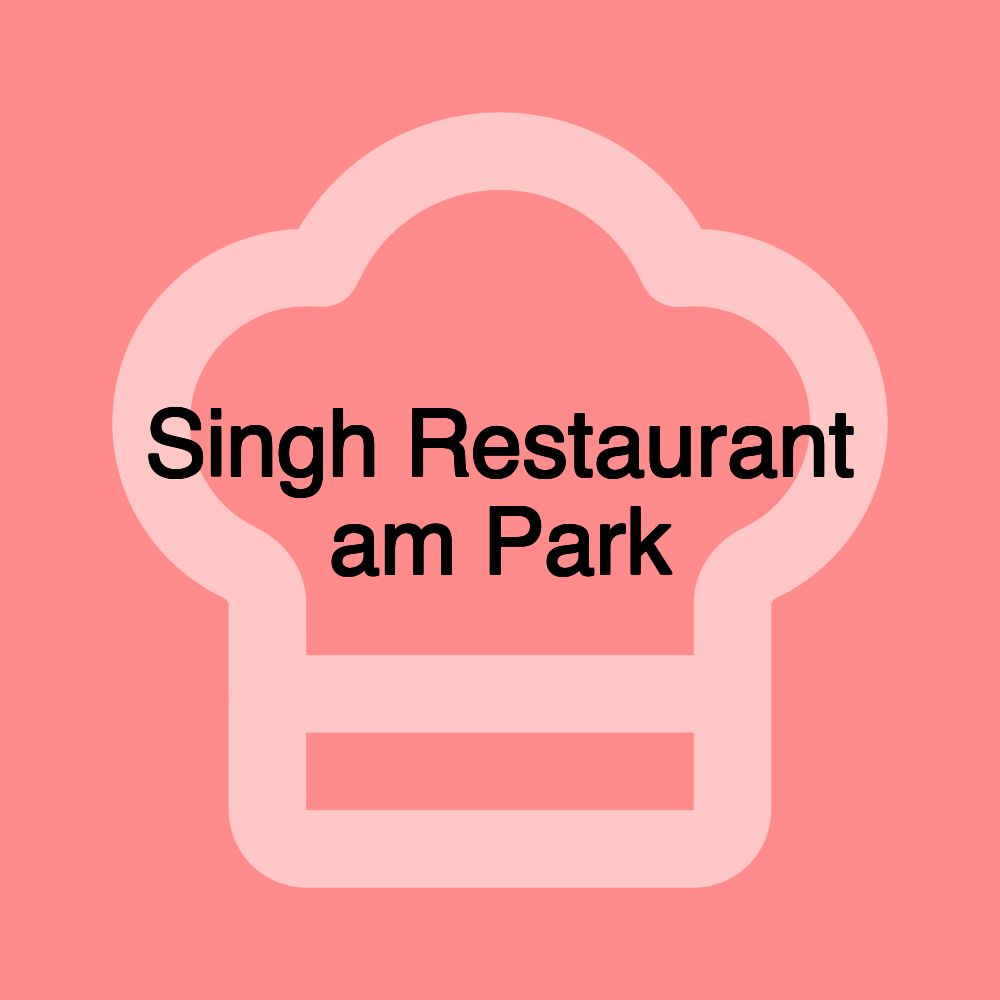 Singh Restaurant am Park Singh Restaurant am Park