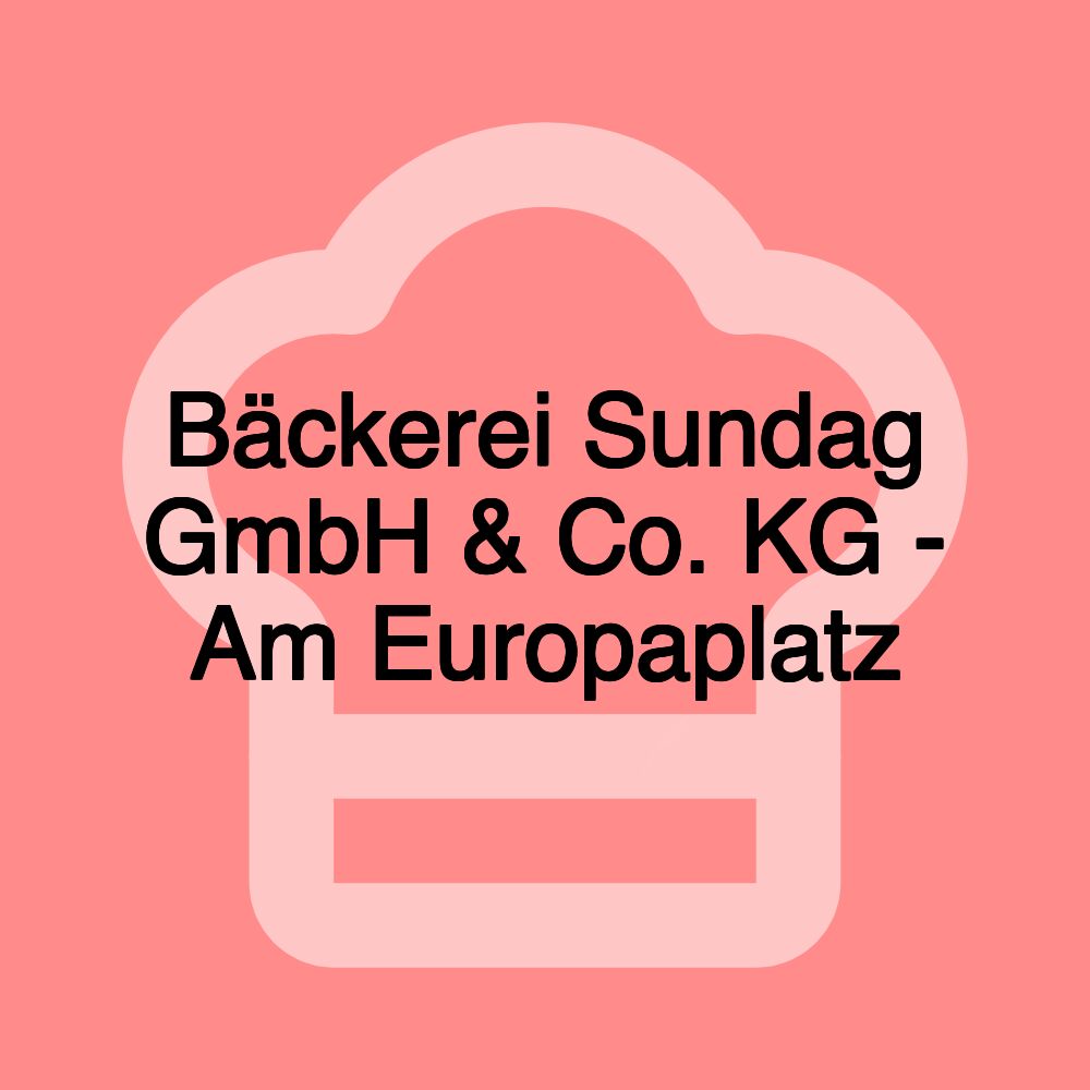 Bäckerei Sundag GmbH & Co. KG - Am Europaplatz Bäckerei Sundag GmbH & Co. KG - Am Europaplatz