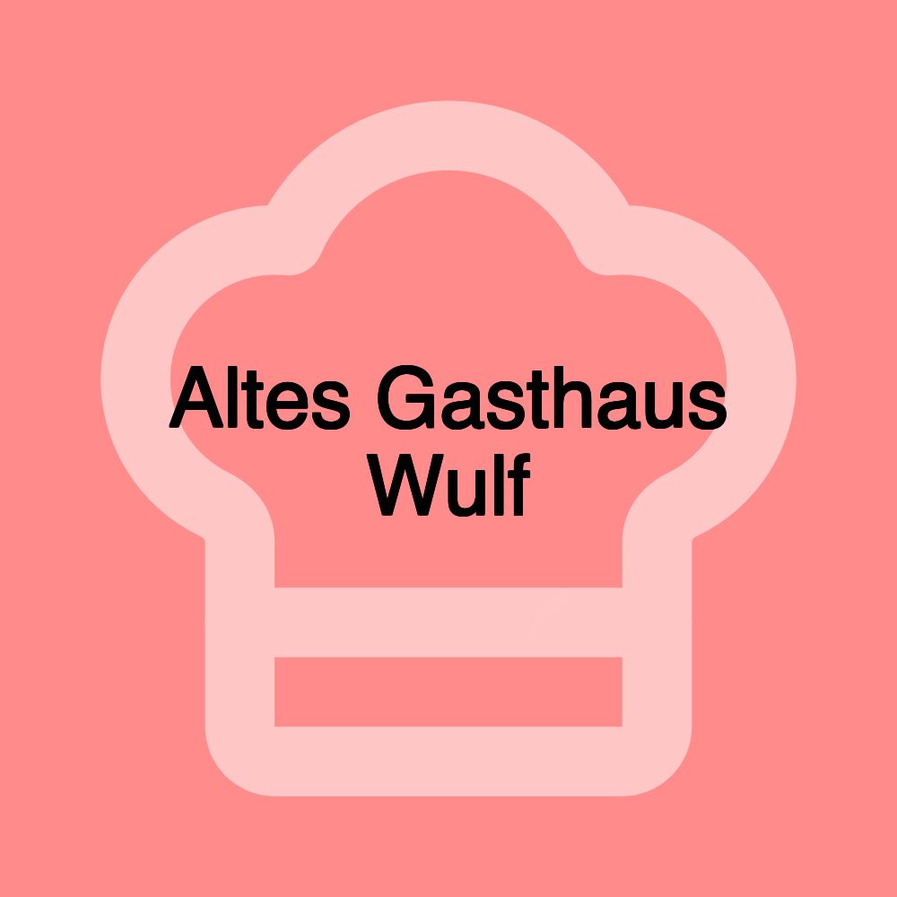 Altes Gasthaus Wulf Altes Gasthaus Wulf