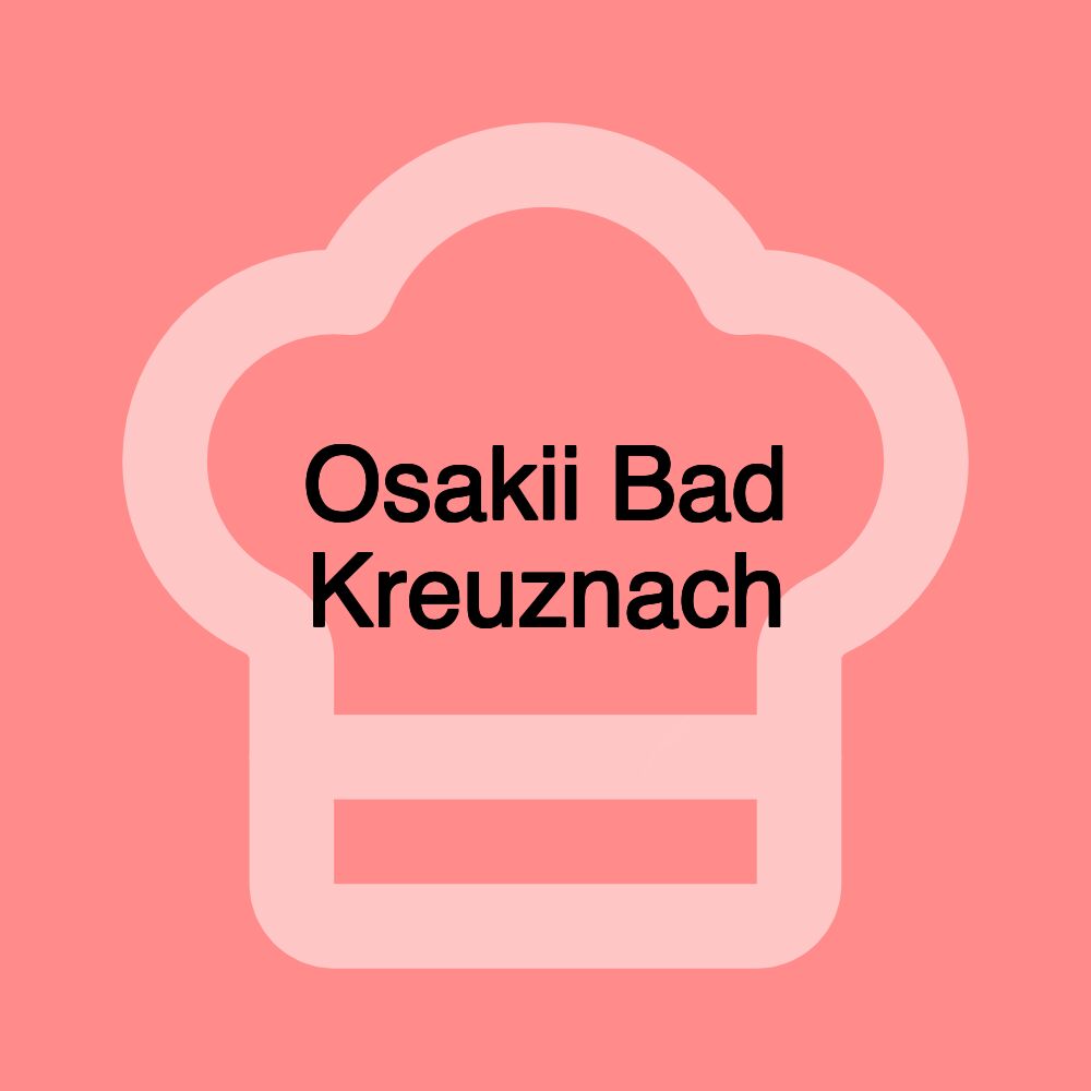 Osakii Bad Kreuznach