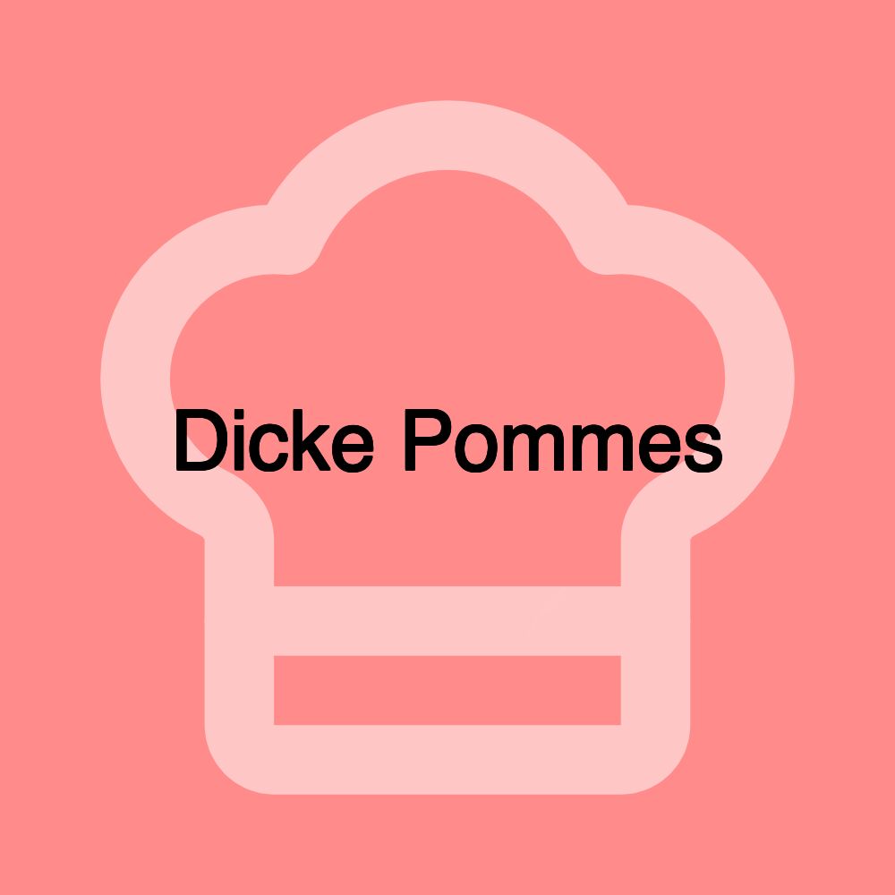 Dicke Pommes